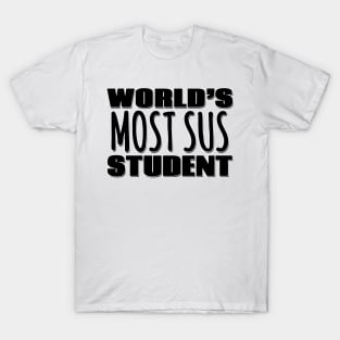 World's Most Sus Student T-Shirt